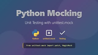 Python Mocking Tutorial: Unit Testing with unittest.mock