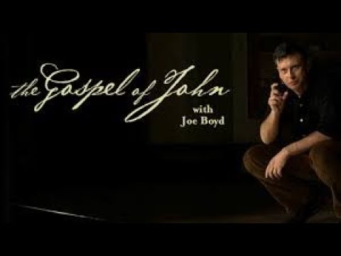 The Gospel of John with Joe Boyd (2016) | Full Movie | Joe Boyd | Brad Wise | Isaac Stambaugh