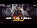 Mohit Chauhan Mashup | Te Amo | Tujhe Bhula Diya | Nadan Parindey | Pee Loon | Dj Shiv Chauhan