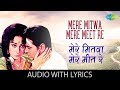 Mere Mitwa Mere Meet Re with lyrics | मेरे मितवा मेरे मीत रे | Mohammed Rafi | Geet