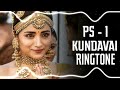 Ps 1 Kundavai Ringtone Download Link In Discription