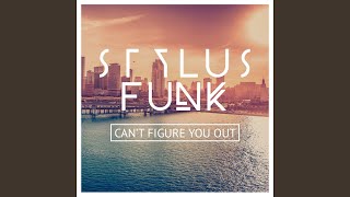 Can't Figure You Out