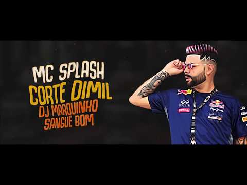 MC Splash - Corte Dimil 💈✂️ (Prod. DJ Marquinhos Sangue Bom) (Lyric Vídeo)