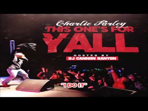 Charlie Farley - I DO IT