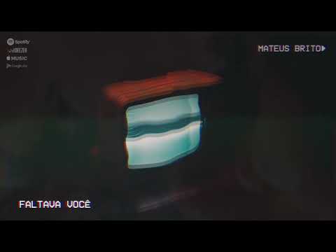 Faltava Você - Mateus Brito (EP MARCADO PELO TEU AMOR)