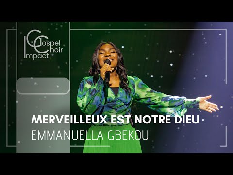 Merveilleux est notre Dieu  | Emmanuella GBEKOU & Impact Gospel Choir