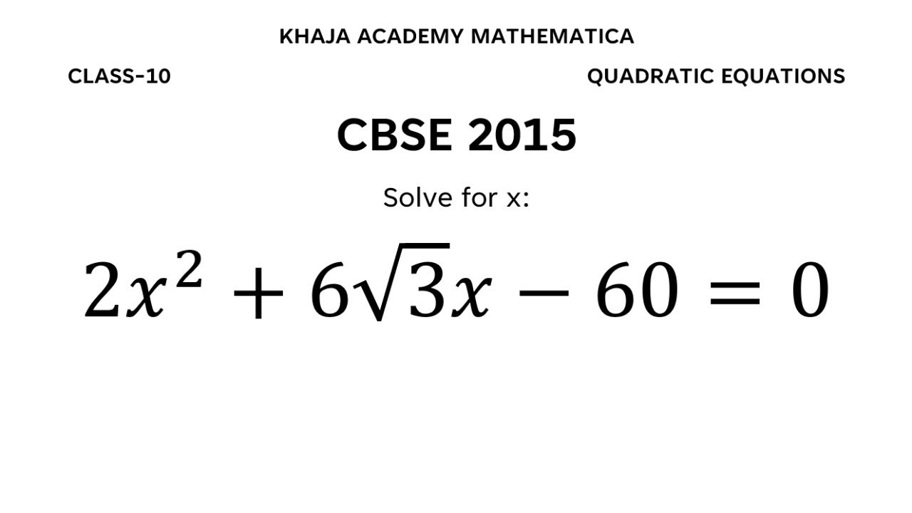 Solve for x: 2x^2+6√3 x-60=0 QUADRATIC EQUATIONS