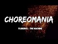 Choreomania  Lyrics by Florence The Machine