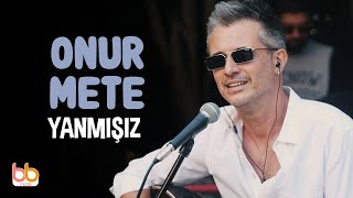 Onur Mete - Yanmışız | Akustik