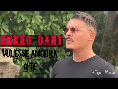 Kekko Dany - Vulesse ancora a te [Video Ufficiale]