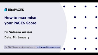 How to Maximise your PACES Score (BitePACES - Dr Saleem Ansari)