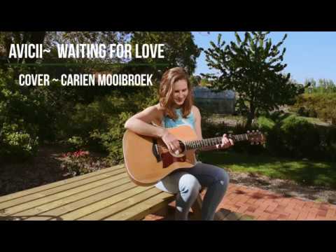 Avicii -  Waiting for love - Cover Carien Mooibroek