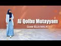 AL QOLBU MUTAYYAM Cover Ella Malik