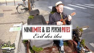 NONOLIMITE & les PSYCHO POTES - Exil des îles (clip)