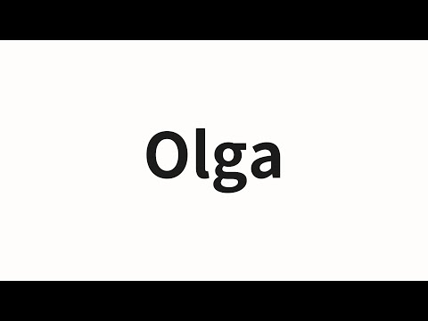 How to pronounce Olga | Olga (Olga in Chinese)