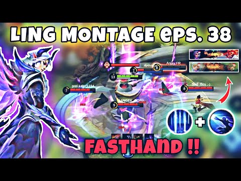 LING MONTAGE FASTHAND 38 | Most Beautifull Kill Fasthand | Ling Fasthand - Mobile Legends