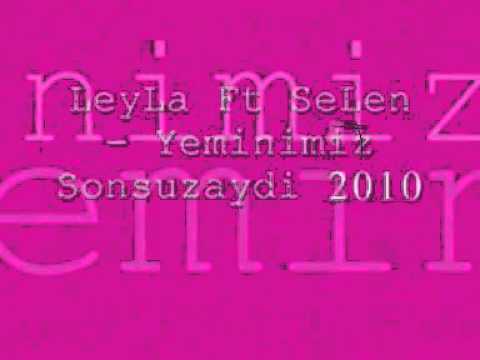 LeyLa Ft SeLen - Yeminimiz Sonsuzaydi 2010.www.zirvesohbet.com (SeSLiChat)