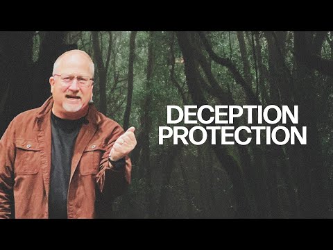 Deception Protection - Part 3 | Pastor Tim Lunk