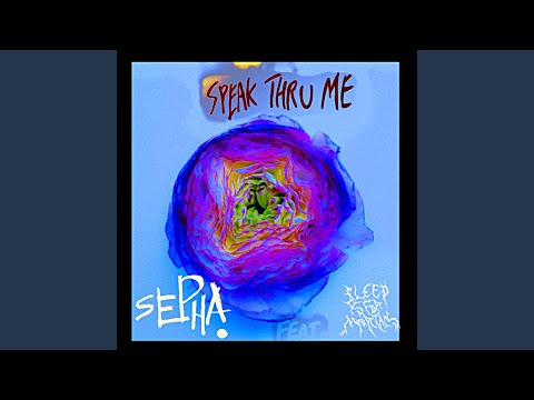 Speak Thru Me (feat. Sleepisformortals)
