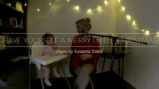 Have yourself a merry little Christmas cover by Susanna Sobol