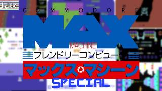 Commodore Max Machine : Special