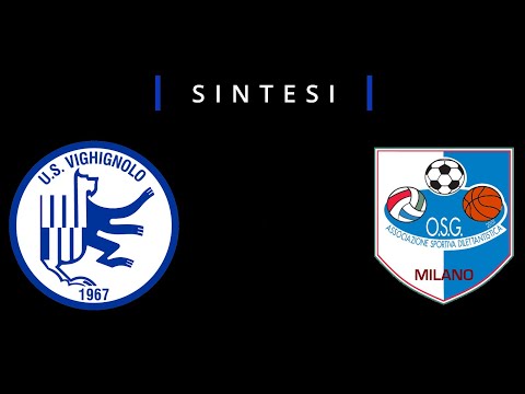 Sintesi Vighignolo Vs OSG 2001 13/03/2022
