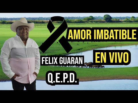 ✔️✔️ FELIX GUARAN EN VIVO AMOR IMBATIBLE