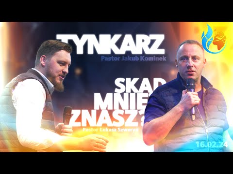 TYNKARZ | Pastor Jakub Kominek ▫️SKĄD MNIE ZNASZ | Pastor Łukasz Szweryn
