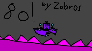 8o by Zobros - Geometry Dash | Cranium XII