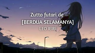 Download lagu [lagu Jepang romantis] zutto futari de - Leo Ieiri (ずっと、ふたりで)  | Lirik terjemahan mp3