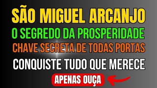 SÃO MIGUEL ARCANJO ABRE TODAS AS PORTAS PARA SUA PROSPERIDADE