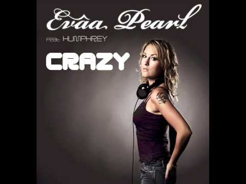 EVAÂ PEARL feat. HUMPHREY - Crazy (Radio Edit)