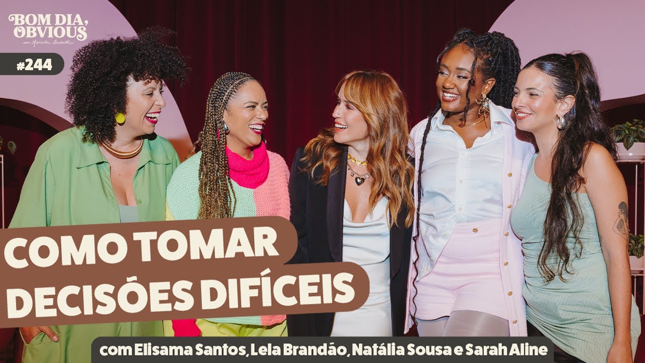 Elisama Santos, Lela Brandão, Natália Sousa e Sarah Aline | 5 anos de Bom dia, Obvious #244