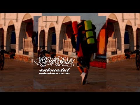 Mistah White - Unbounded 2011-2017 (Full Album)