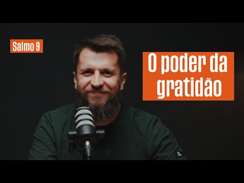 SALMO 9 - Como encontrar gratidão em meio à dor? | SALMOTERAPIA#09 - Dr. Jonatas Leonio