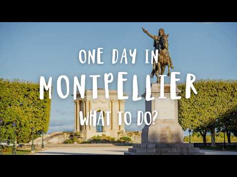 Best Things To Do In Montpellier France | Travel Guide 2025