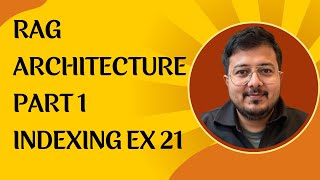 Rag Architecture Part 1 indexing Ex 21