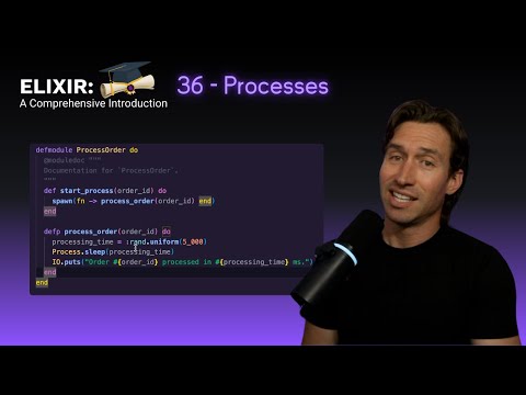 Elixir Full Course: 36 - Processes