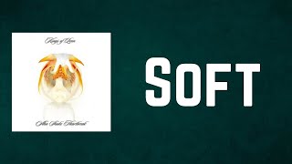 Kings of Leon - Soft (Lyrics)