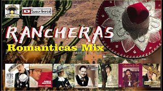 Lo Mejor de la Música Ranchera Romantica – Las mas Llegadoras (Mix Romántico)
