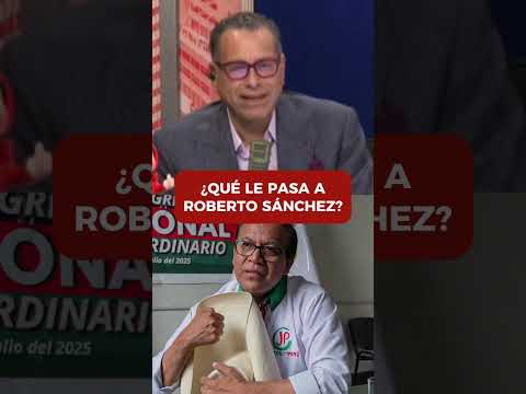 ¿Qué le pasa a Roberto Sánchez? | #PBO