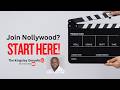 Want To Join Nollywood Start HERE