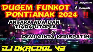 Download lagu Dugem Funkot Pontianak terbaru Antara ada dan tiada utopia vs Demi cinta kerispatih - DJ OKACOOL V2 mp3 Download lagu Dugem Funkot Pontianak terbaru Antara ada dan tiada utopia vs Demi cinta kerispatih - DJ OKACOOL V2 mp3