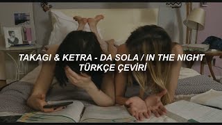 Takagi &amp; Ketra - Da Sola / In The Night  (Türkçe Çeviri) | baby