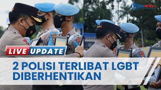 Dua Polisi di Pola Babel Terlibat LGBT, Kini Dikenakan Sanksi Pemberhentian Tidak Dengan Hormat