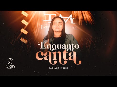 Tatiane Muniz | Enquanto Canta [DVD UNIDOS AO VIVO]
