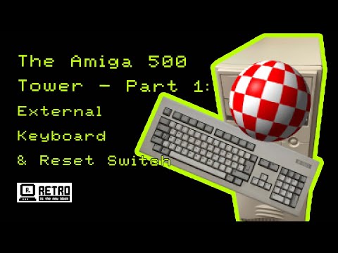 The Amiga 500 Tower - Part 1: External Keyboard & Reset Switch