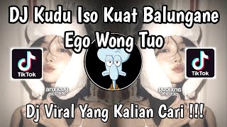 Download lagu DJ KUDU ISO KUAT BALUNGANE MERGO RA DISONGGO WONG TUWANE | DJ EGO WONG TUO VIRAL TIKTOK 2025 ! mp3