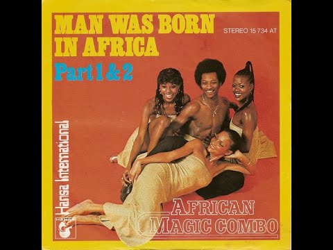 African Magic Combo  " Man Was Born In Africa (Part 1 & 2) "  (1978)