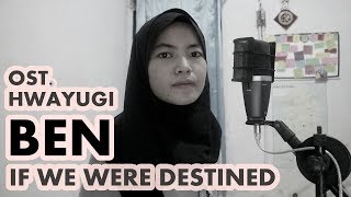 If We Were Destined - Ben (OST Hwayugi) Cover By Ramadhani